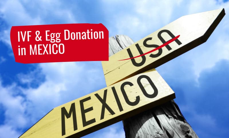 IVF in Mexico: waarom Amerikaanse patiënten naar Mexico reizen voor een IVF- en eiceldonatiebehandeling?